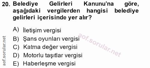 20. soru: Belediye Gelirleri Kanunu'na göre, aşağıdaki vergilerden hangisi belediye gelirleri içerisinde yer alır? B) Şans oyun…