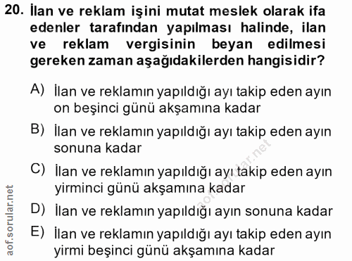 20. soru: Ilan ve reklam işini mutat meslek olarak ifa edenler tarafından yapılması halinde, ilan ve reklam vergisinin beyan ed…