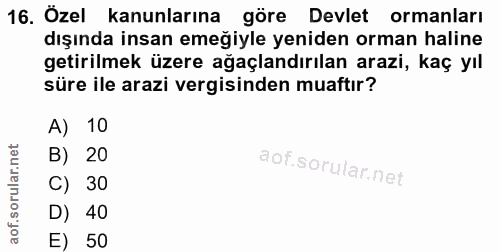 16. soru: Özel kanunlarına göre Devlet ormanları 16. Özel dışında insan emeğiyle yeniden orman haline getirilmek üzere ağaçland…