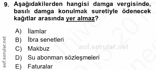 9. soru: Aşağıdakilerden hangisi damga vergisinde, basılı damga konulmak suretiyle ödenecek kağıtlar arasında yer almaz? A) Il…