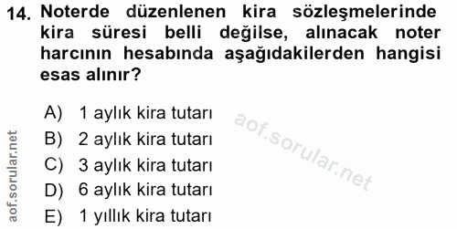 14. soru: Noterde düzenlenen kira sözleşmelerinde kira süresi belli değilse, alınacak noter harcının hesabında aşağıdakilerden…