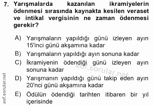 7. soru: Yarışmalarda kazanılan ikramiyelerin ödenmesi sırasında kaynakta kesilen veraset ve intikal vergisinin ne zaman ödenm…