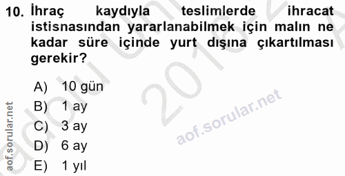 10. soru: Ihraç kaydıyla teslimlerde ihracat istisnasından yararlanabilmek için malın ne kadar süre içinde yurt dışına çıkartıl…