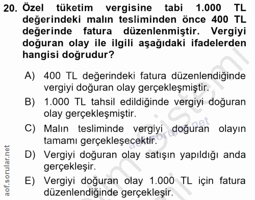 20. soru: Özel tüketim vergisine tabi 1.000 TL değerindeki malın tesliminden önce 400 TL değerinde fatura düzenlenmiştir. Vergi…