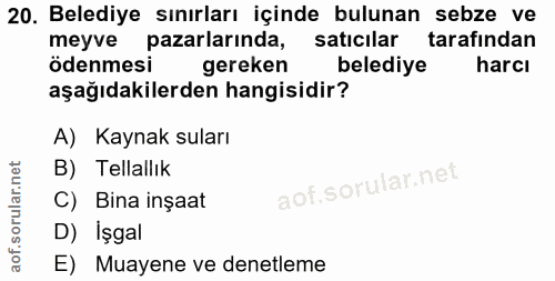 20. soru: Belediye sınırları içinde bulunan sebze ve meyve pazarlarında, satıcılar tarafindan ödenmesi gereken belediye harcı a…