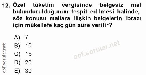 12. soru: Özel tüketim vergisinde belgesiz mal bulundurulduğunun tespit edilmesi halinde, söz konusu mallara ilişkin belgelerin…