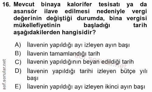 16. soru: Mevcut binaya kalorifer tesisatı ya da asansör ilave edilmesi nedeniyle vergi değerinin değiştiği durumda, bina vergi…