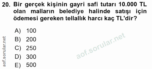 20. soru: Bir gerçek kişinin gayri safi tutarı 10.000 TL olan malların belediye halinde satışı için ödemesi gereken tellallık h…