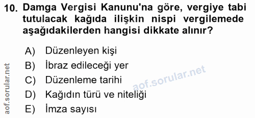 10. soru: Damga Vergisi Kanunu'na göre, vergiye tabi tutulacak kağıda ilişkin nispi vergilemede aşağıdakilerden hangisi dikkate…