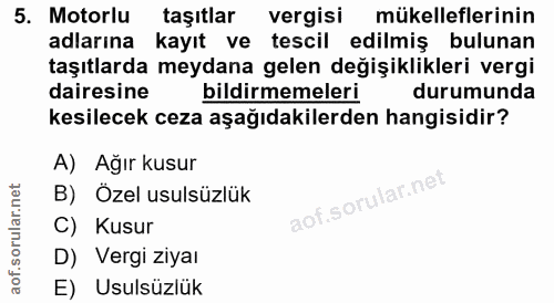 5. soru: Motorlu taşıtlar vergisi mükelleflerinin adlarına kayıt ve tescil edilmiş bulunan taşıtlarda meydana gelen değişiklik…