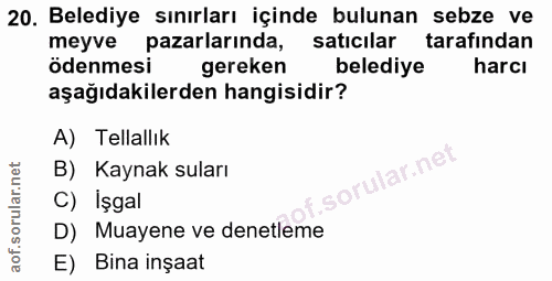 20. soru: Belediye sınırları içinde bulunan sebze ve meyve pazarlarında, satıcılar tarafından ödenmesi gereken belediye harcı a…
