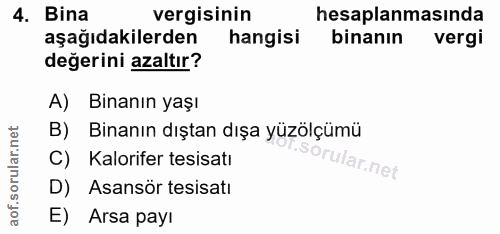 4. soru: Bina vergisinin hesaplanmasında aşağıdakilerden hangisi binanın vergi değerini azaltır? A) Binanın yaşı B) Binanın dı…