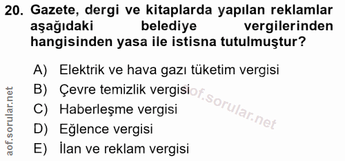 20. soru: Gazete, dergi ve kitaplarda yapılan reklamlar aşağıdaki belediye vergilerinden hangisinden yasa ile istisna tutulmuşt…