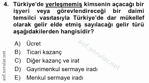 4. soru: Türkiye'de yerleşmemiş kimsenin açacağı bir işyeri veya görevlendireceği bir daimi temsilci vasıtasıyla Türkiye'de da…