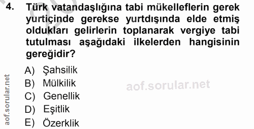 4. soru: Türk vatandaşlığına tabi mükelleflerin gerek yurtiçinde gerekse yurtdışında elde etmiş oldukları gelirlerin toplanara…