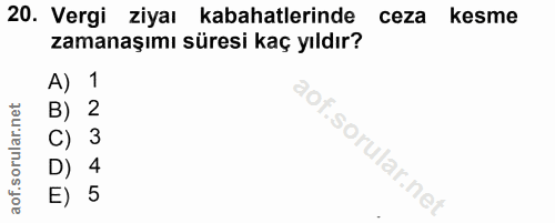 20. soru: Vergi ziyaı kabahatlerinde ceza kesme zamanaşımı süresi kaç yıldır? A) 1 2 3 4