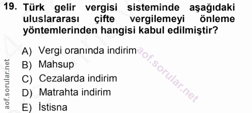 19. soru: Türk gelir vergisi sisteminde aşağıdaki uluslararası çifte vergilemeyi önleme yöntemlerinden hangisi kabul edilmiştir…
