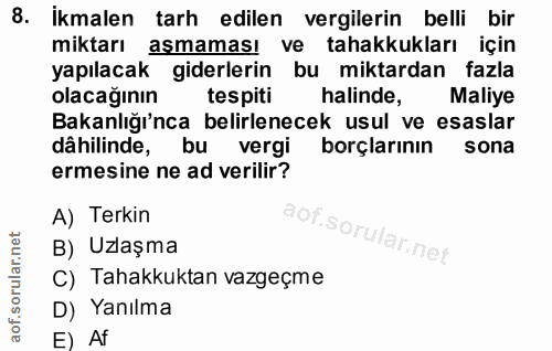 8. soru: İkmalen tarh edilen vergilerin belli bir miktarı aşmaması ve tahakkukları için yapılacak giderlerin bu miktardan fazl…