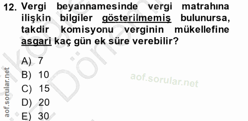 12. soru: Vergi beyannamesinde vergi matrahına ilişkin bilgiler gösterilmemiş bulunursa, takdir komisyonu verginin mükellefine…