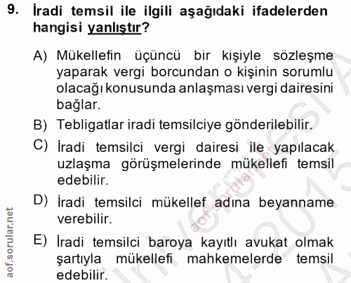 9. soru: Iradi temsil ile ilgili aşağıdaki ifadelerden hangisi yanlıştır? A) Mükellefin üçüncü bir kişiyle sozleşme yaparak ve…