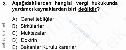 3. soru: Aşağıdakilerden hangisi vergi hukukunda yardımcı kaynaklardan biri değildir? A) Genel tebliğler B) Sirkülerler C) Muk…