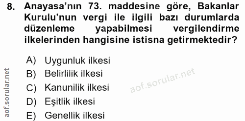 8. soru: Anayasa'nın 73. maddesine göre, Bakanlar Kurulu'nun vergi ile ilgili bazı durumlarda düzenleme yapabilmesi vergilendi…