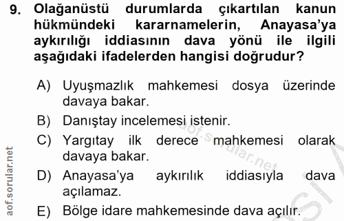 9. soru: Olağanüstü durumlarda çıkartılan kanun hükmündeki kararnamelerin, Anayasa'ya aykırılığı iddiasının dava yönü ile ilgi…