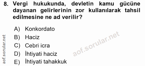8. soru: Vergi hukukunda, devletin kamu gücüne dayanan gelirlerinin zor kullanılarak tahsil edilmesine ne ad verilir? A) Konko…