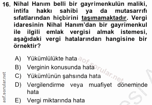 16. soru: Nihal Hanım belli bir gayrimenkulün maliki, intifa hakkı sahibi ya da mutasarrifi sıfatlarından hiçbirini taşımamakta…