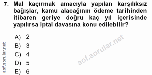 7. soru: Mal kaçırmak amacıyla yapılan karşılıksız bağışlar, kamu alacağının ödeme tarihinden itibaren geriye doğru kaç yıl iç…