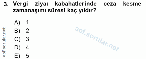 3. soru: Vergi ziyaı kabahatlerinde ceza kesme zamanaşımı süresi kaç yıldır? A) 1 B) 2 C) 3 D) 4 E) 5