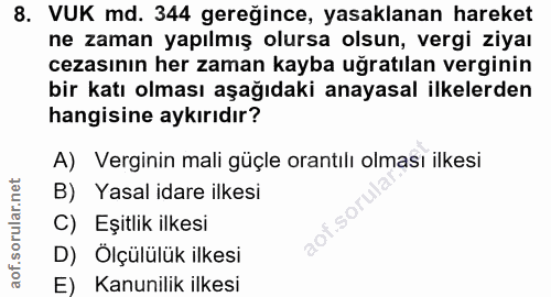 8. soru: VUK md. 344 gereğince, yasaklanan hareket ne zaman yapılmış olursa olsun, vergi ziyaı cezasının her zaman kayba uğrat…