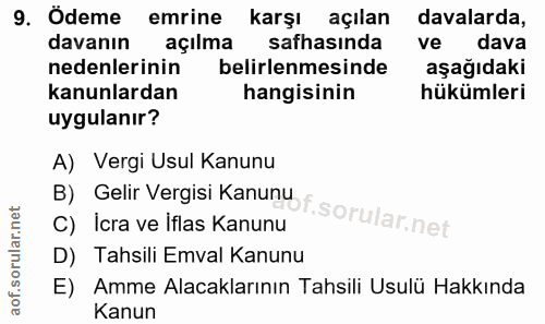 9. soru: Ódeme emrine karşı açılan davalarda, davanın açılma safhasında ve dava nedenlerinin belirlenmesinde aşağıdaki kanunla…