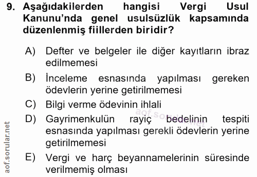 9. soru: Aşağıdakilerden hangisi Vergi Usul Kanunu'nda genel usulsüzlük kapsamında düzenlenmiş fiillerden biridir? A) Defter v…