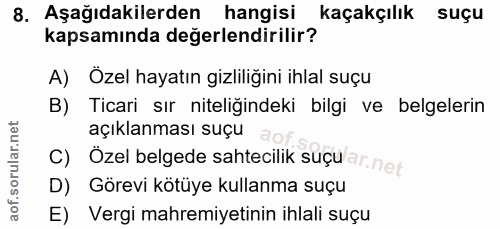 8. soru: Aşağıdakilerden hangisi kaçakçılık suçu kapsamında değerlendirilir? A) Özel hayatın gizliliğini ihlal suçu B) Ticari…