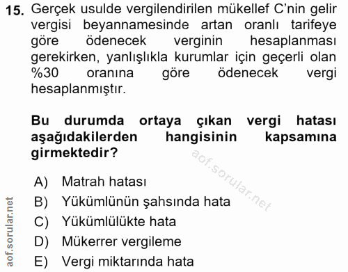 15. soru: Gerçek usulde vergilendirilen mükellef C'nin gelir vergisi beyannamesinde artan oranlı tarifeye göre ödenecek vergini…