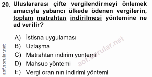 20. soru: Uluslararası çifte vergilendirmeyi önlemek amacıyla yabancı ülkede ödenen vergilerin, toplam matrahtan indirilmesi yö…