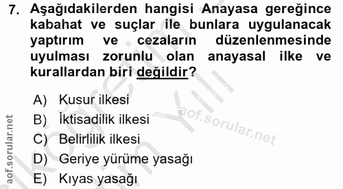 7. soru: Aşağıdakilerden hangisi Anayasa gereğince kabahat ve suçlar ile bunlara uygulanacak yaptırım ve cezaların düzenlenmes…