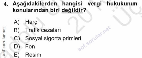 4. soru: Aşağıdakilerden hangisi vergi hukukunun konularından biri değildir? A) Harç B) Trafik cezaları C) Sosyal sigorta prim…