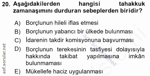 20. soru: Aşağıdakilerden hangisi tahakkuk zamanaşımını durduran sebeplerden biridir? A) Borçlunun hileli iflas etmesi B) Borçl…