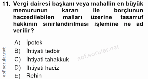 11. soru: Vergi dairesi başkanı veya mahallin en büyük memurunun kararı ile borçlunun haczedilebilen malları üzerine tasarruf h…