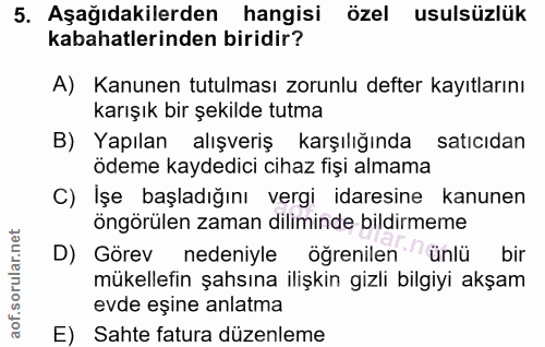 5. soru: Aşağıdakilerden hangisi özel usulsüzlük kabahatlerinden biridir? A) Kanunen tutulması zorunlu defter kayıtlarını karı…