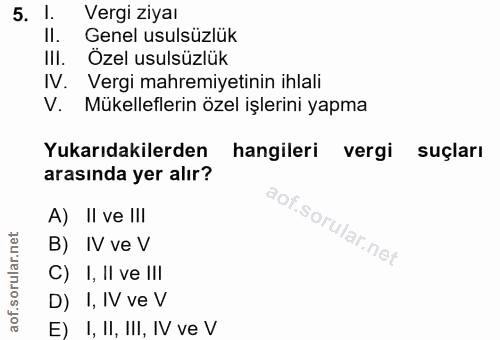5. soru: 1. Vergi ziyaı II. Genel usulsüzlük IlI. Özel usulsüzlük V. Vergi mahremiyetinin ihlali V. Mükelleflerin özel işlerin…