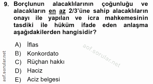 9. soru: Borçlunun alacaklılarının çoğunluğu ve alacakların en az 2/3'üne sahip alacaklıların onayı ile yapılan ve icra mahkem…