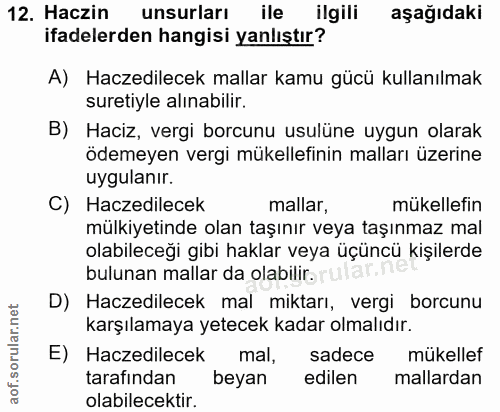 12. soru: Haczin unsurları ile ilgili aşağıdaki ifadelerden hangisi yanlıştır? A) Haczedilecek mallar kamu gücü kullanılmak sur…