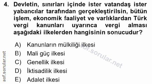 4. soru: Devletin, sınırları içinde ister vatandaş ister yabancılar tarafından gerçekleştirilsin, bütün işlem, ekonomik faaliy…