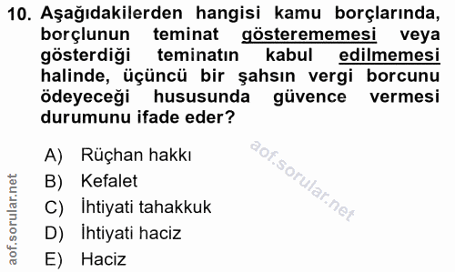 10. soru: Aşağıdakilerden hangisi kamu borçlarında, borçlunun teminat gösterememesi veya gösterdiği teminatın kabul edilmemesi…