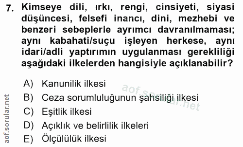 7. soru: Kimseye dili, ırkı, rengi, cinsiyeti, siyasi düşüncesi, felsefi inancı, dini, mezhebi ve benzeri sebeplerle ayrımcı d…