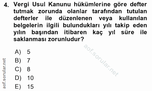 4. soru: Vergi Usul Kanunu hükümlerine göre defter tutmak zorunda olanlar tarafından tutulan defterler ile düzenlenen veya kul…