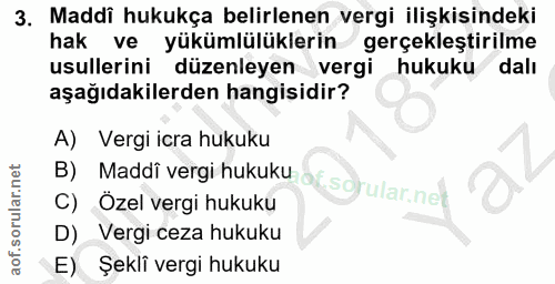 3. soru: Maddi hukukça belirlenen vergi ilişkisindeki hak ve yukümlülüklerin gerçekleştirilme usullerini düzenleyen vergi huku…